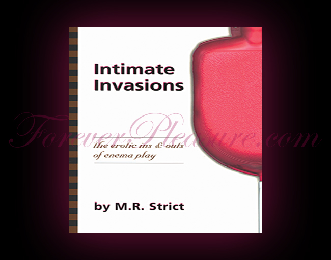 Intimate Invasions:The Erotic Ins And Outs Of Enema Play